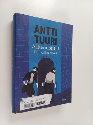 Antti Tuuri : Alkemistit 2 : Taivaalliset häät