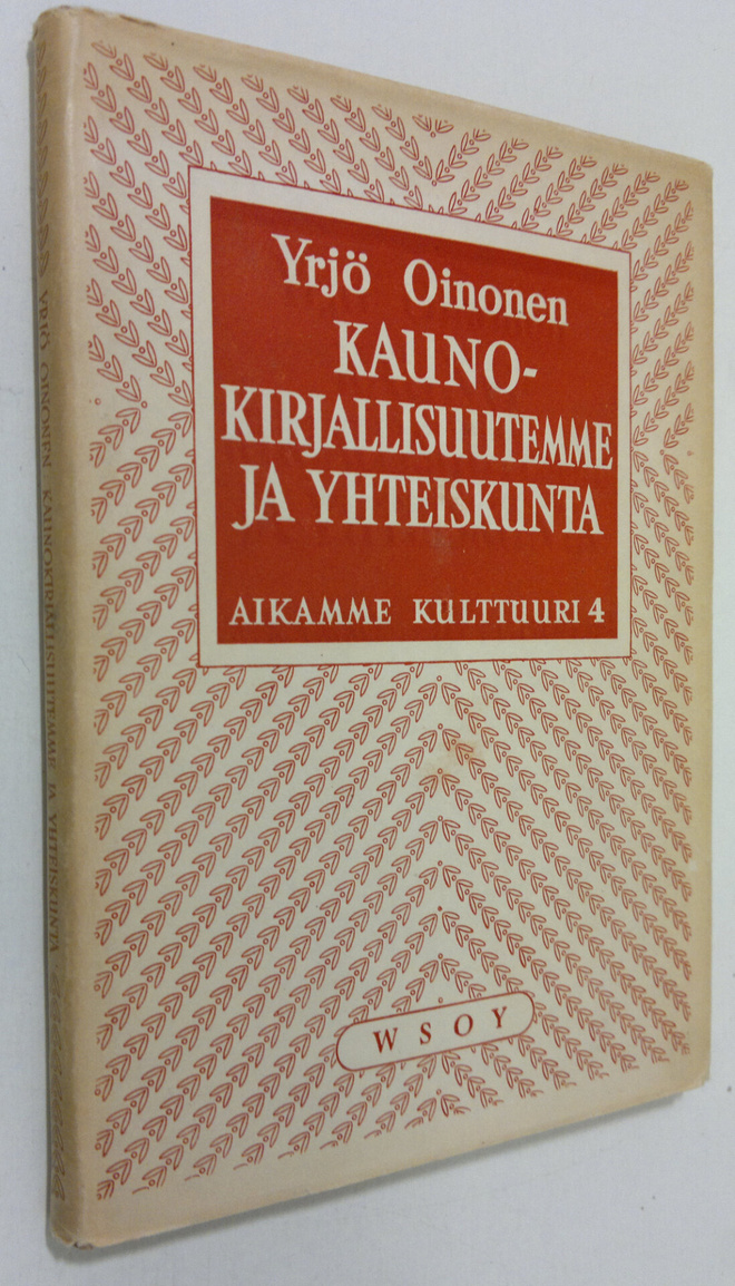 Yrjö Oinonen : Kaunokirjallisuutemme ja yhteiskunta