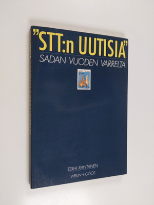 Terhi Rantanen : STT:n uutisia sadan vuoden varrelta