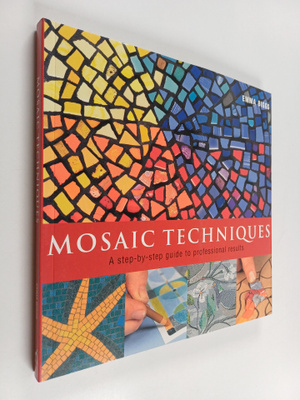 Emma Biggs : Mosaic techniques : [a step-by-step guide to...