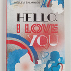 Hellevi Salminen : Hello, I love you - pikkukuva 1