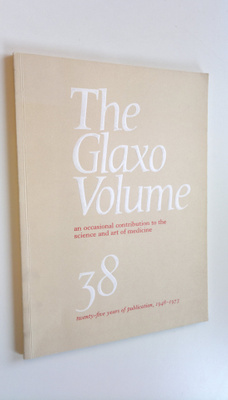 The Glaxo Volume 38 : an occasional contribution to the s...