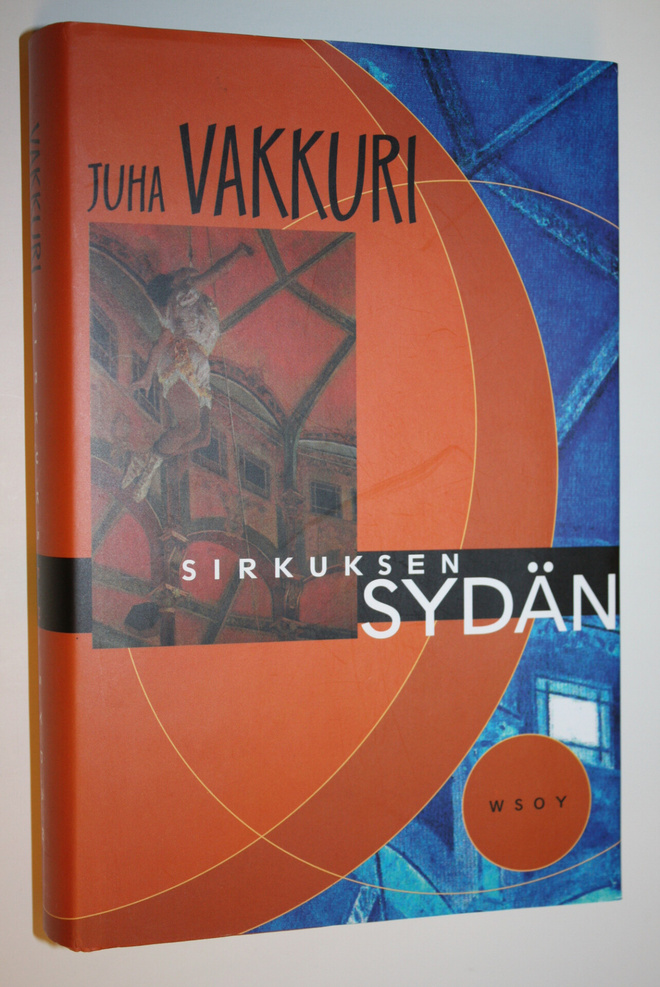 Juha Vakkuri : Sirkuksen sydän