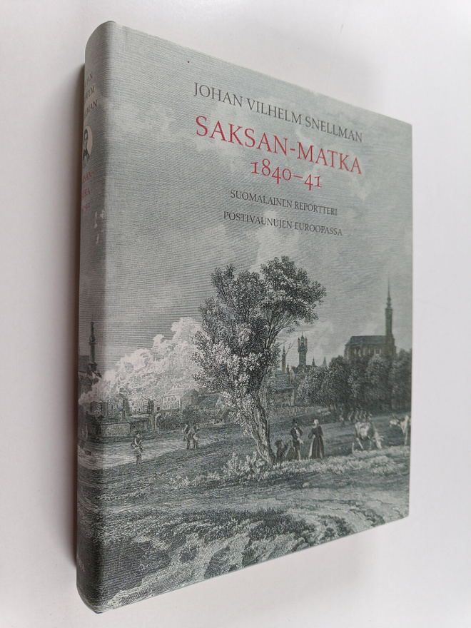 Johan Vilhelm Snellman : Saksan-matka 1840-41 : suomalain...
