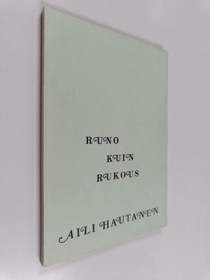 Aili Hautanen : Runo kuin rukous
