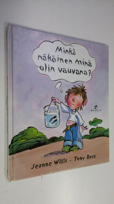 Jeanne Willis : Minkä näköinen minä olin vauvana