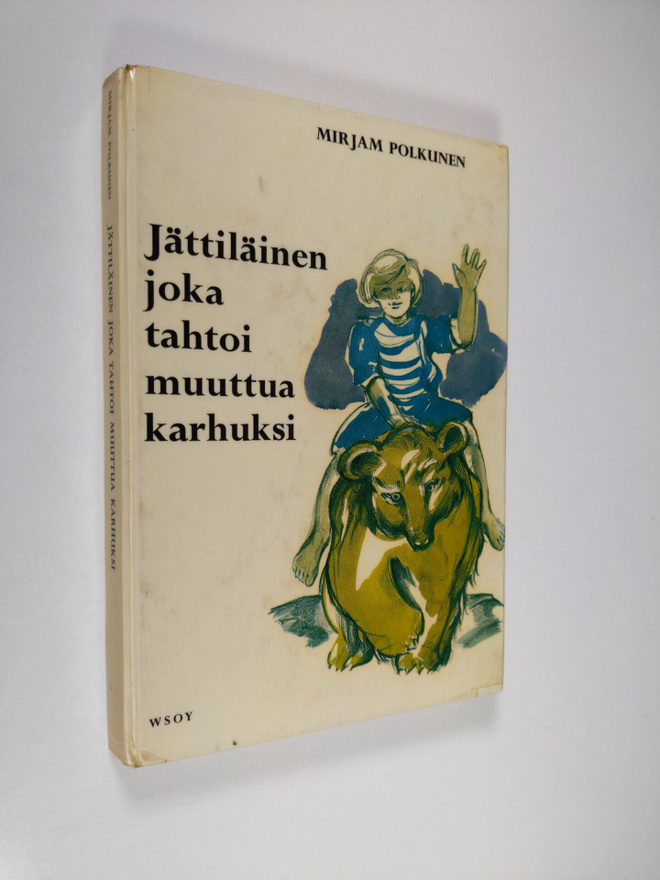 Mirjam Polkunen : Jättiläinen joka tahtoi muuttua karhuks...