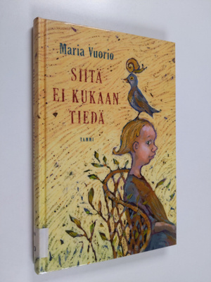 Maria Vuorio : Siitä ei kukaan tiedä : kertomuksia