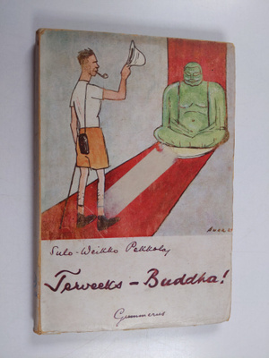 Sulo-Weikko Pekkola : Terveeks' - Buddha!