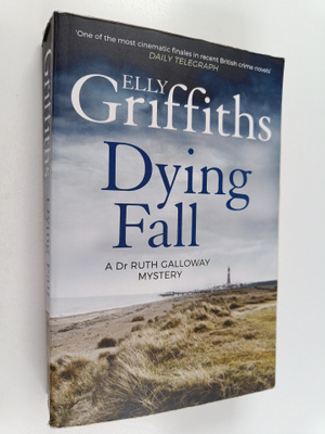 Elly Griffiths : Dying fall : a Dr Ruth Galloway mystery
