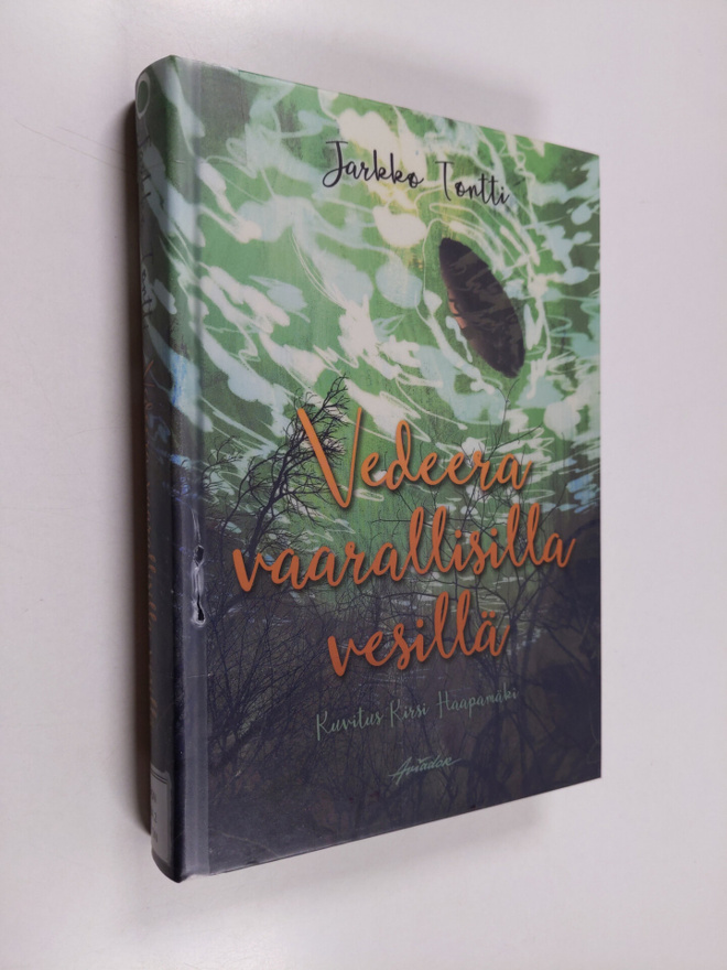 Jarkko Tontti : Vedeera vaarallisilla vesillä