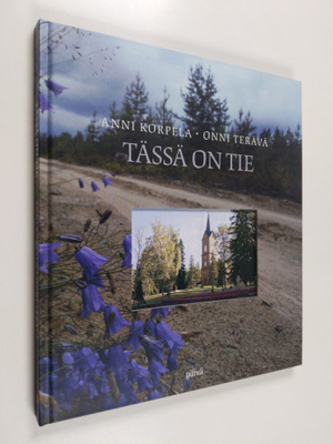 Anni Korpela : Tässä on tie
