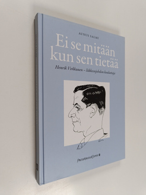 Aunus Salmi : Ei se mitään kun sen tietää : Henrik Virkku...