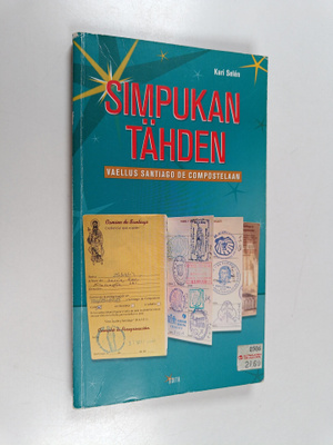 Kari Selen : Simpukan tähden : vaellus Santiago de Compos...