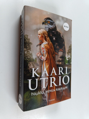 Kaari Utrio : Haukka, minun rakkaani