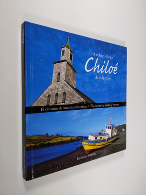 Archipielago Chiloe : El Encanto de una Isla Misteriosa /...