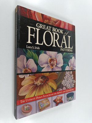Lora S. Irish : Great book of floral patterns
