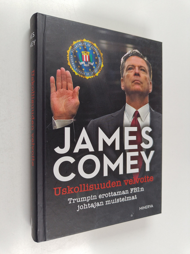 James Comey : Uskollisuuden velvoite : Trumpin erottaman ...
