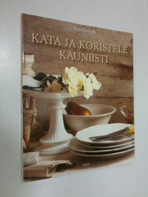 Tessa Evelegh : Kata ja koristele kauniisti