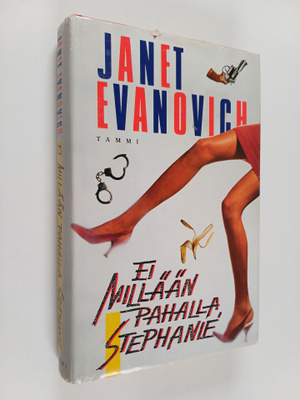 Janet Evanovich : Ei millään pahalla, Stephanie