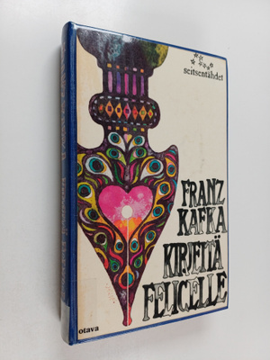 Franz Kafka : Kirjeitä Felicelle