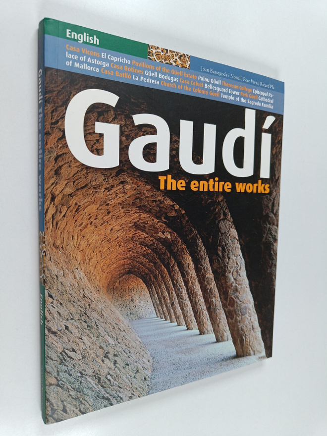 Juan Bassegoda Nonell : Gaudi : The Entire Works