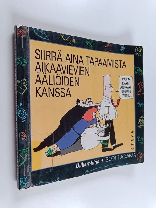 SCOTT ADAMS:SIIRRÄ AINA TAPAAMISTA ALKAVIEN ÄÄLIÖITTEN KANSS