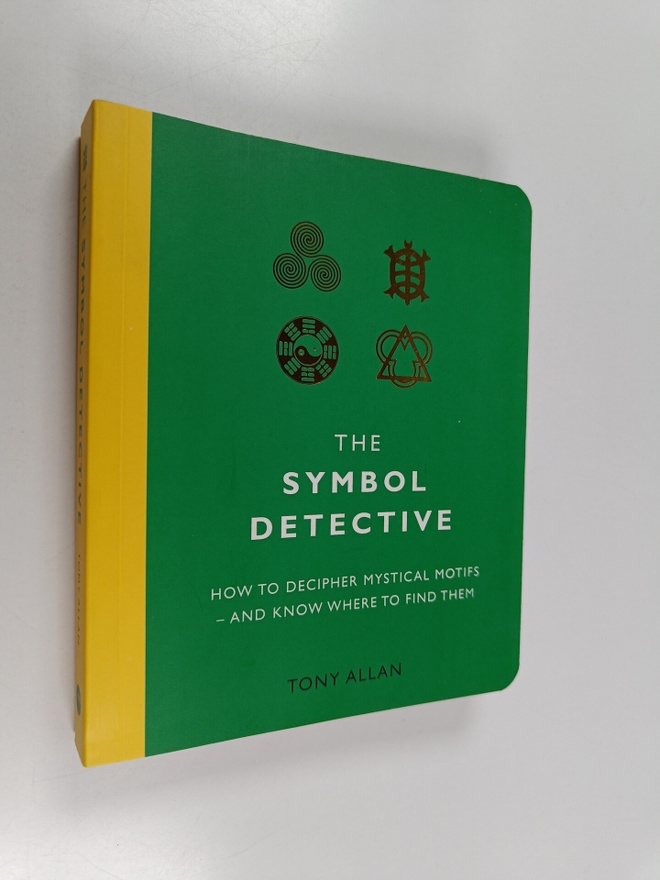 Tony Allan : The Symbol Detective - How to Decipher Mysti...