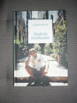 Jaakko Selin Jaakon matkassa kirja