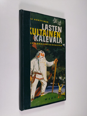Aili Konttinen : Lasten kultainen Kalevala 1 : Väinämöise...