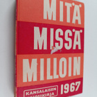 Mitä missä milloin 1967 : kansalaisen vuosikirja - pikkukuva 1