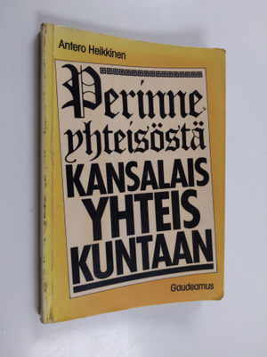 Antero Heikkinen : Perinneyhteisöstä kansalaisyhteiskunta...