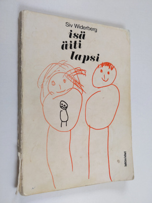 Siv Widerberg : Isä, äiti, lapsi : Lapsille kirjoitettu k...