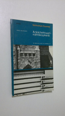 Asko Salokorpi : Matkailijan Suomea : arkkitehtuurinähtäv...