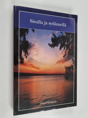 Väinö Kukkola : Sisulla ja sydämellä