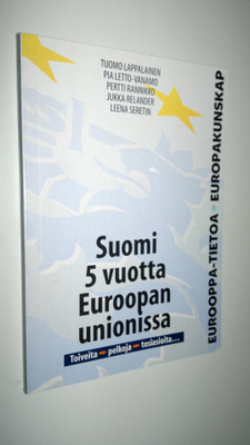 Suomi 5 vuotta Euroopan unionissa : toiveita, pelkoja, to...