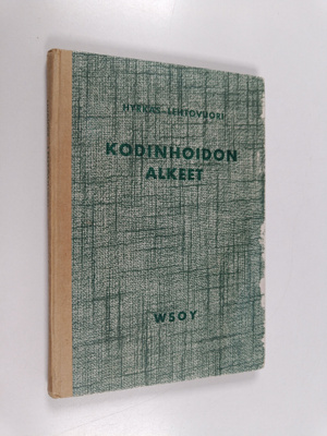 Saara Hyrkäs : Kodinhoidon alkeet