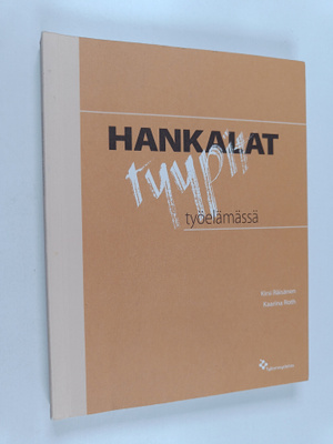 Kirsi Räisänen : Hankalat tyypit työelämässä (signeerattu...