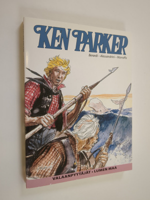 Ken Parker : Valaanpyytäjät ; Lumen maa