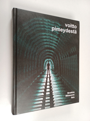 Ibrahim Milanovic : Voitto pimeydestä