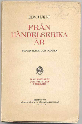 Edv. Hjelt: Från händelserika år: Upplevelser och minnen