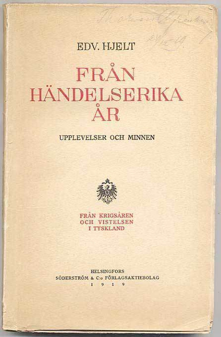 Edv. Hjelt: Från händelserika år: Upplevelser och minnen
