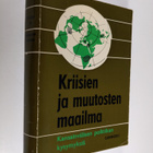 Martti (toim.) Juvas : Kriisien ja muutosten maailma : ka... - pikkukuva 1