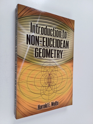 Harold E. Wolfe : Introduction to Non-Euclidean Geometry