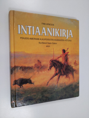 Finn Arnesen : Intiaanikirja : Pohjois-Amerikan alkuperäi...