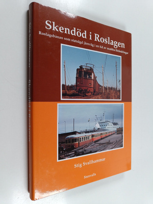 Stig Svallhammar : Skendöd i Roslagen : Roslagsbanan som ...