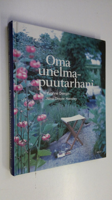 Yvonne Dengin : Oma unelmapuutarhani