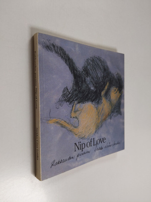 Sirkka-Liisa Lonka : Nip of love = Rakkauden puraisu