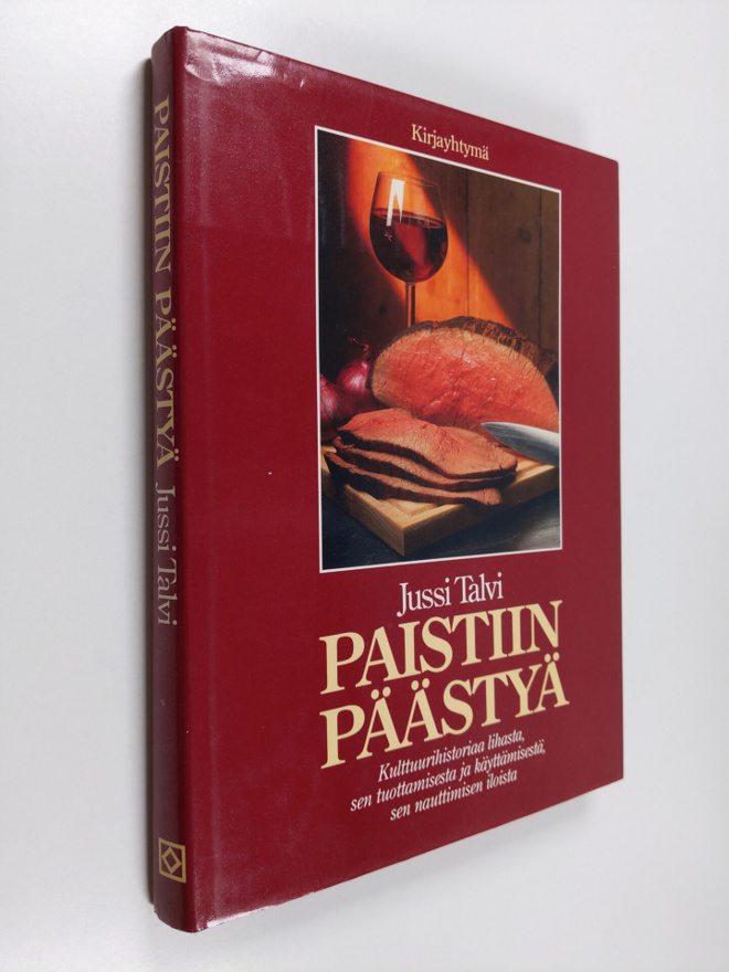 Jussi Talvi : Paistiin päästyä : kulttuurihistoriaa lihas...