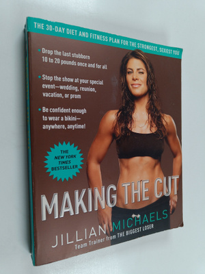 Jillian Michaels : Making the Cut : The 30-Day Diet and F...